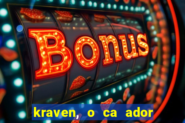 kraven, o ca ador filme completo dublado download